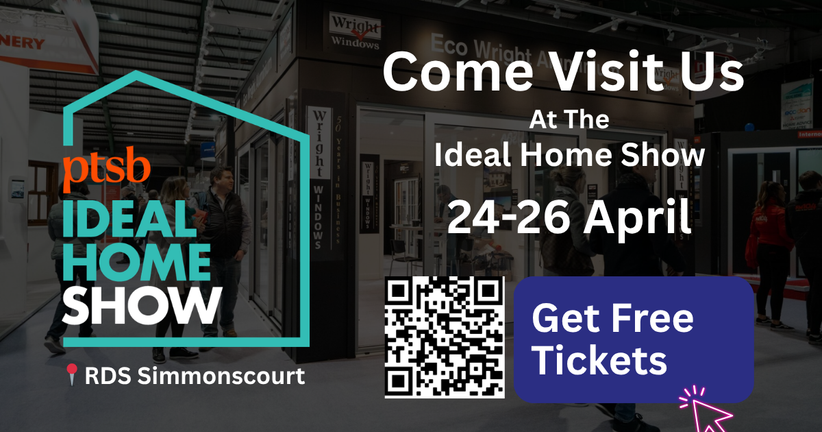 Wright Windows at the Ideal Home Show Ireland 2026  Discover Innovation in Every Frame